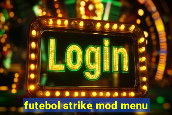 futebol strike mod menu