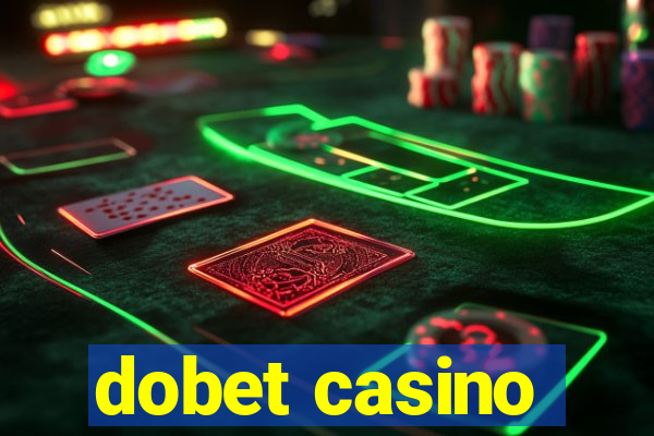 dobet casino