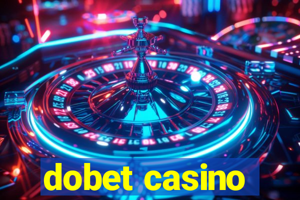 dobet casino