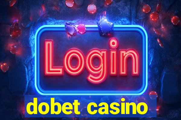dobet casino