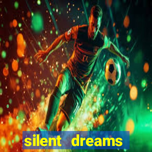 silent dreams reclame aqui