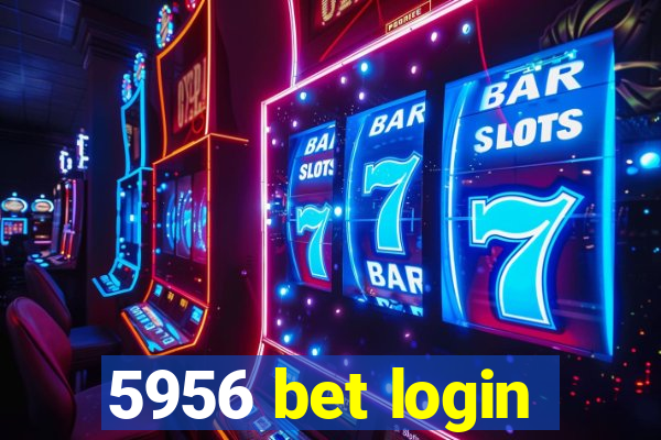 5956 bet login
