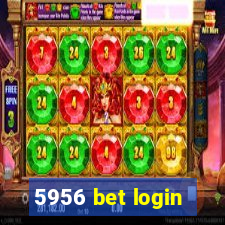 5956 bet login