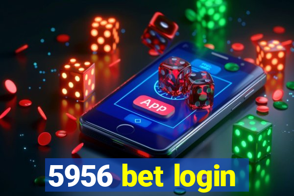 5956 bet login