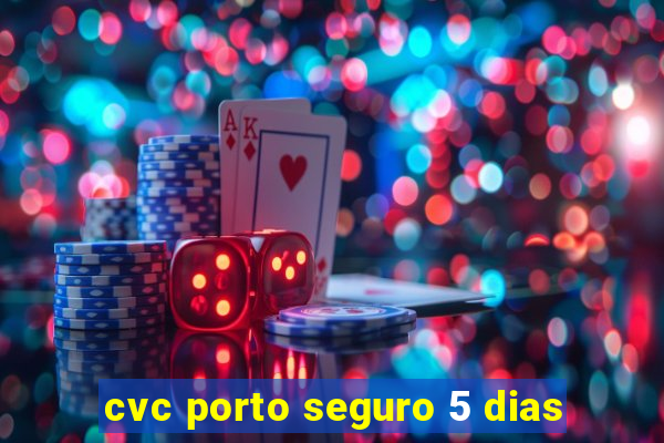 cvc porto seguro 5 dias