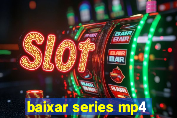 baixar series mp4