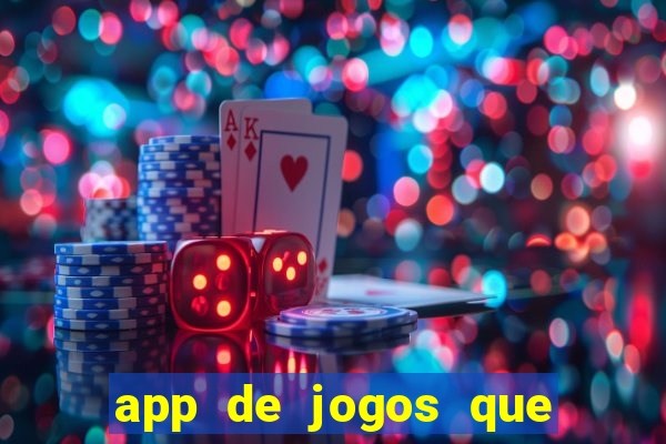 app de jogos que ganha dinheiro de verdade