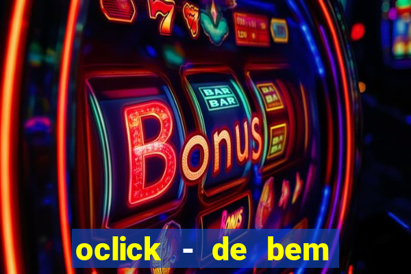 oclick - de bem com a vida resultado do jogo do bicho