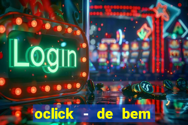 oclick - de bem com a vida resultado do jogo do bicho