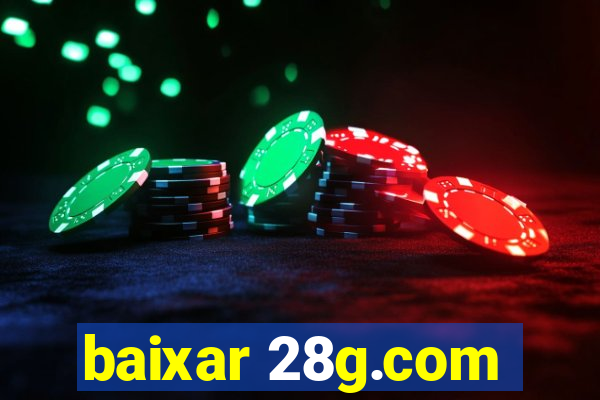 baixar 28g.com