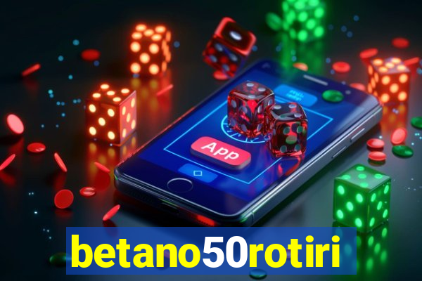 betano50rotiri