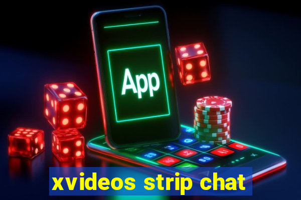 xvideos strip chat