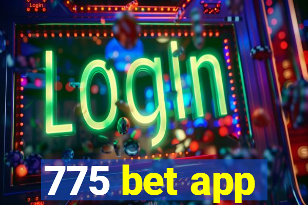 775 bet app