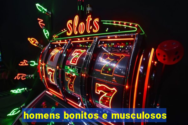 homens bonitos e musculosos