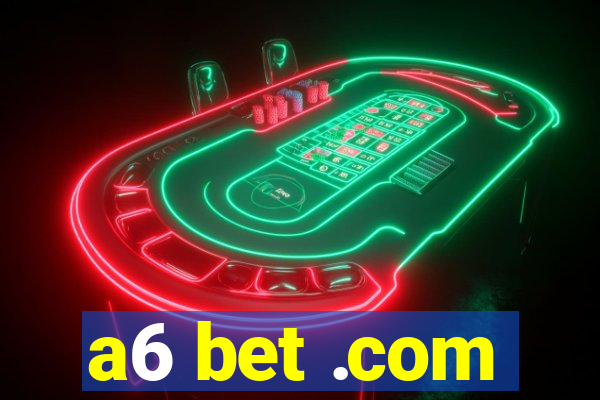 a6 bet .com