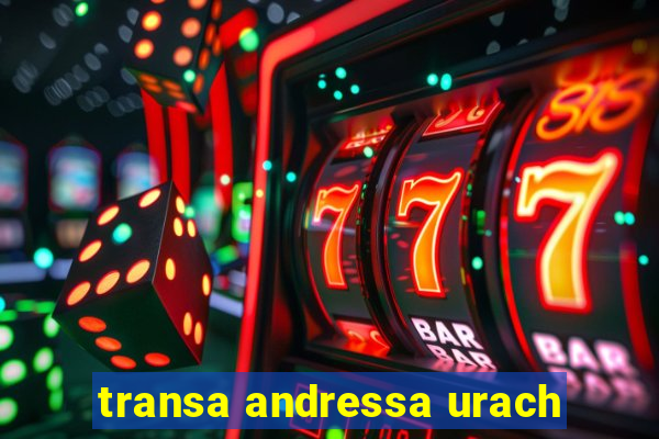 transa andressa urach