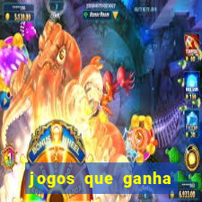 jogos que ganha dinheiro de verdade e rapido