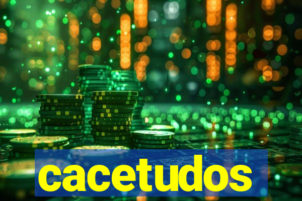 cacetudos