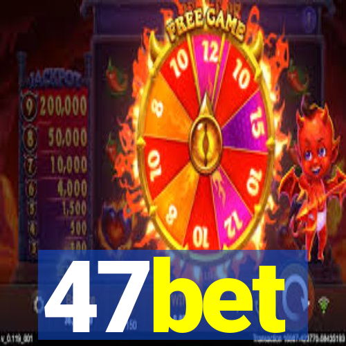 47bet