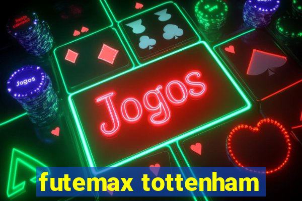futemax tottenham