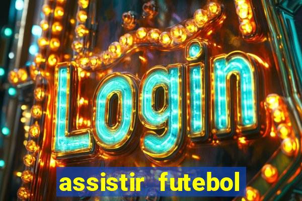 assistir futebol online multi canais