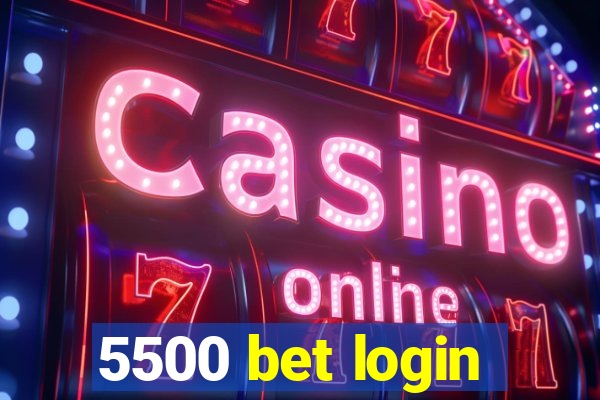 5500 bet login