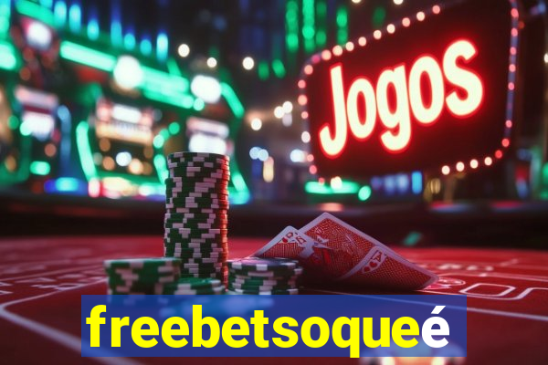freebetsoqueé