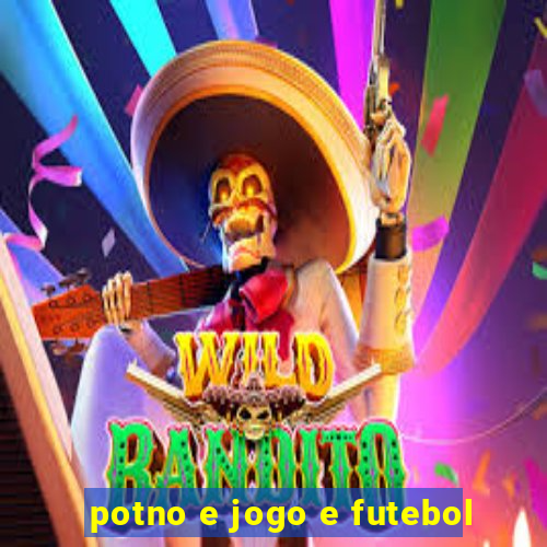 potno e jogo e futebol