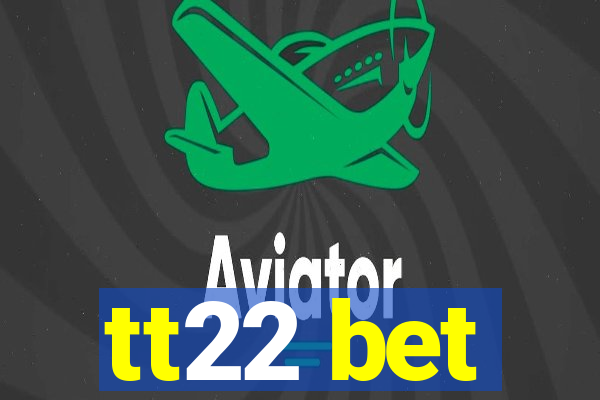 tt22 bet