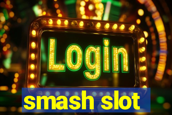 smash slot