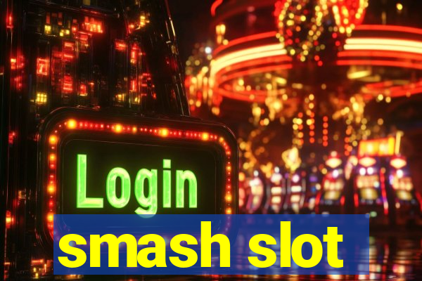 smash slot