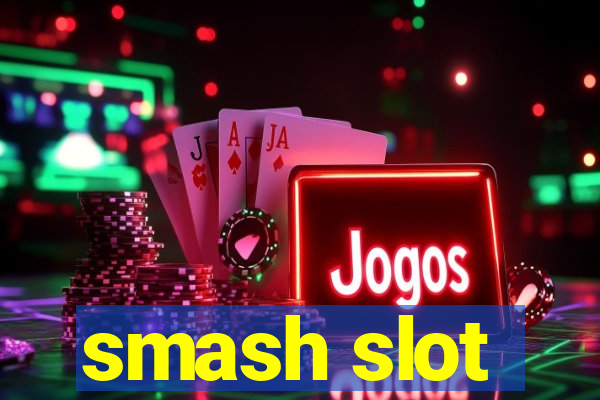 smash slot
