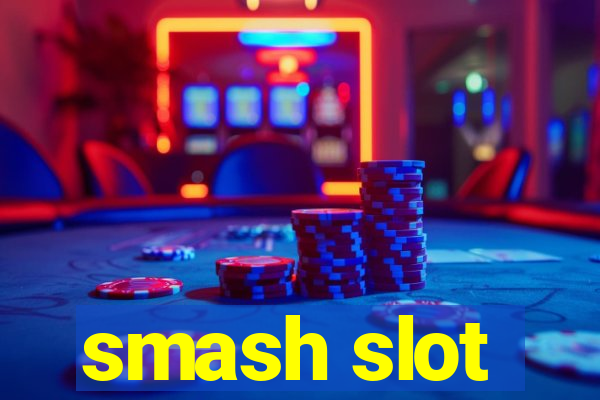 smash slot