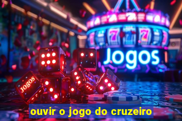 ouvir o jogo do cruzeiro