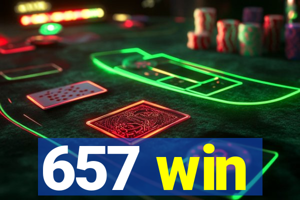 657 win