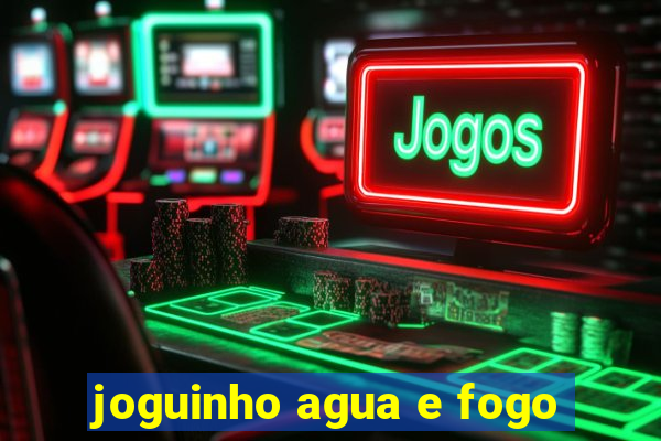 joguinho agua e fogo