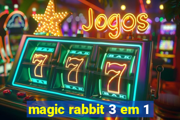 magic rabbit 3 em 1