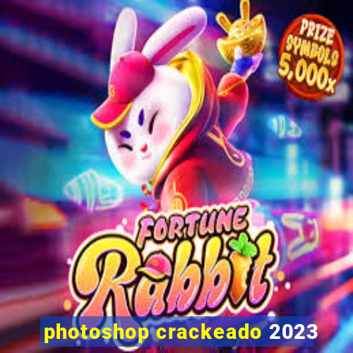photoshop crackeado 2023
