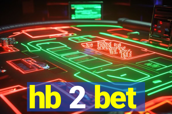 hb 2 bet