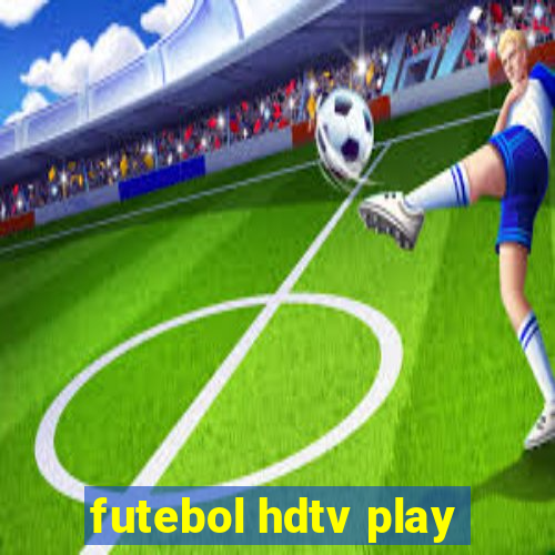 futebol hdtv play