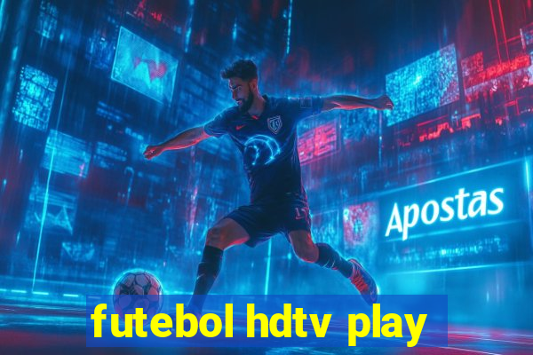 futebol hdtv play