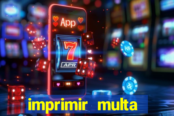 imprimir multa detran mg