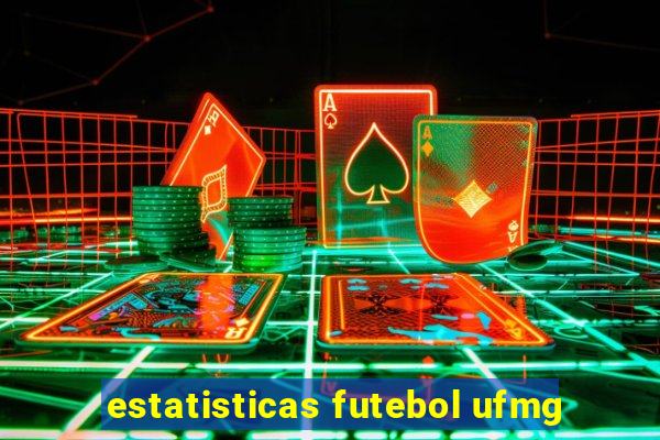 estatisticas futebol ufmg