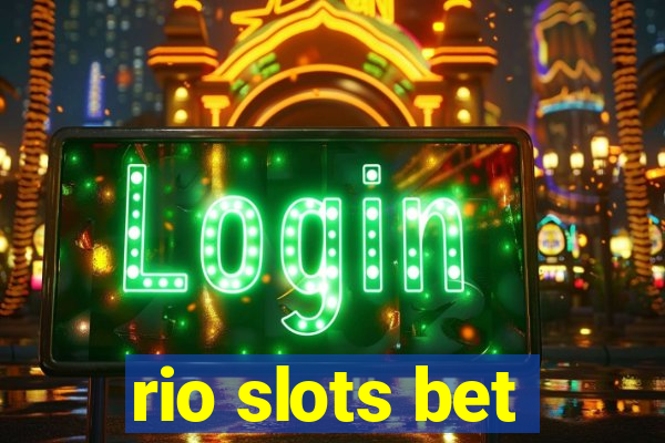rio slots bet