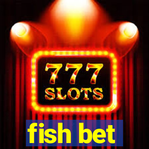 fish bet
