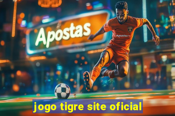 jogo tigre site oficial