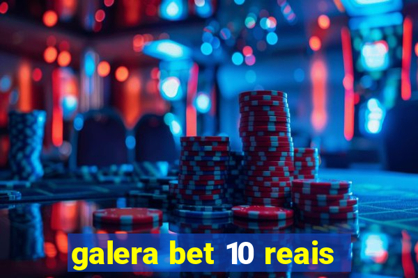 galera bet 10 reais