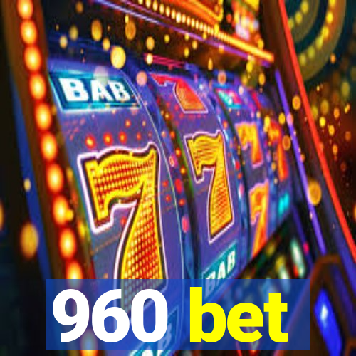 960 bet