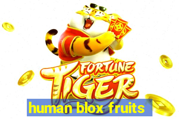 human blox fruits