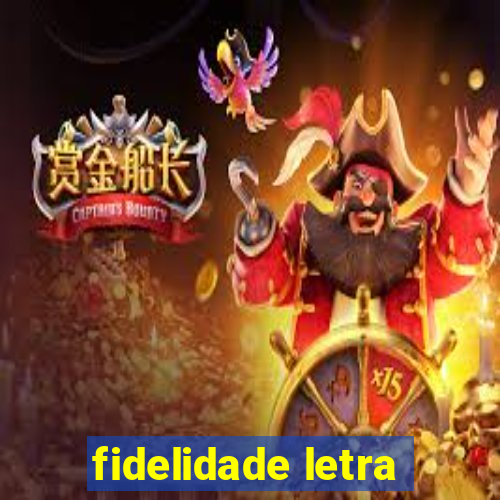 fidelidade letra
